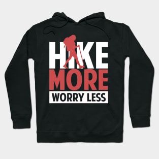 Hike More Worry Less Ladies Hiking Camping Gift Shirt For Women Hoodie